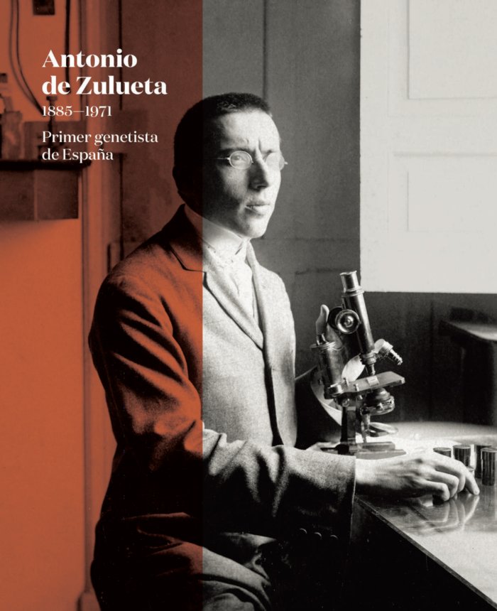 ANTONIO DE ZULUETA 1885 1971 PRIMER GENETISTA DE ESPAÑA | portada del libro