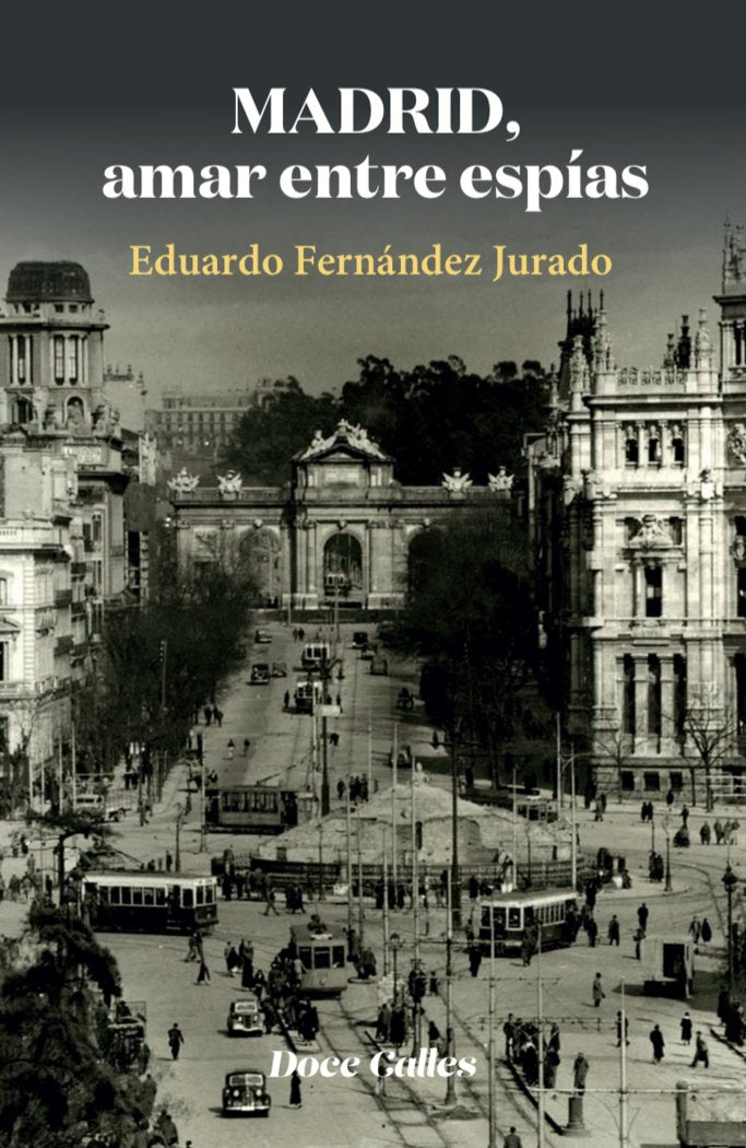 MADRID, AMAR ENTRE ESPI?AS, de FERNANDEZ JURADO, EDUARDO | portada del libro