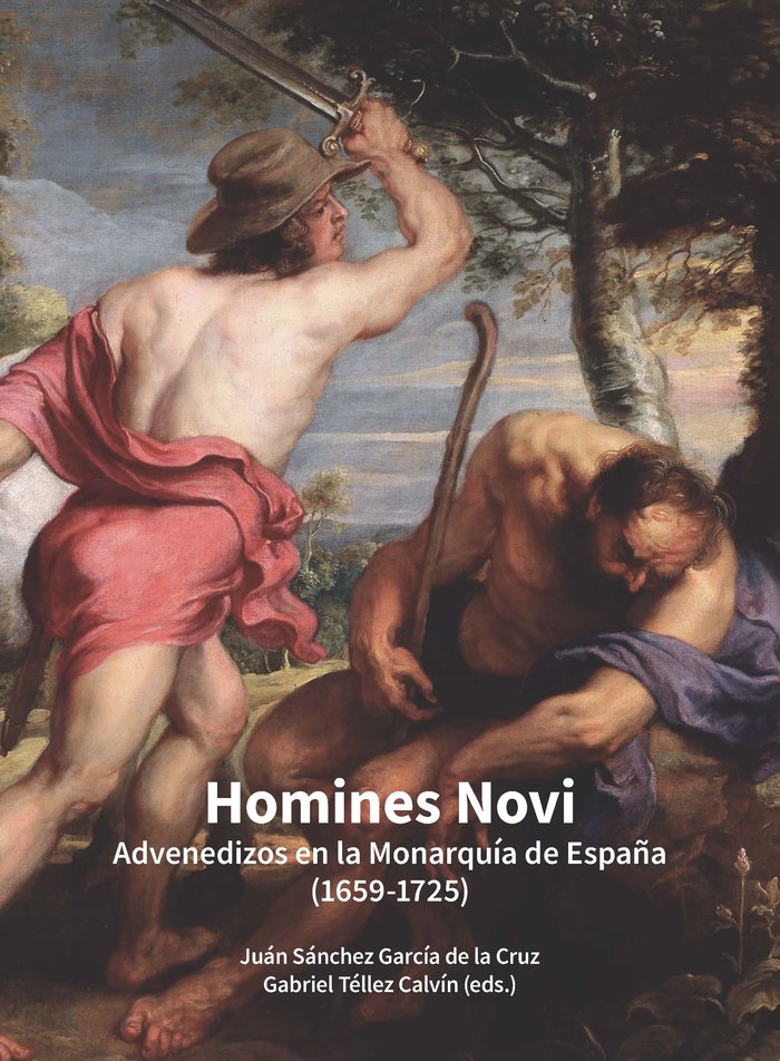 HOMINES NOVI ADVENEDIZOS EN LA MONARQUIA DE ESPAÑA (1659-17, de SANCHEZ GARCIA DE LA CRUZ (EDITOR), JUAN | portada del libro