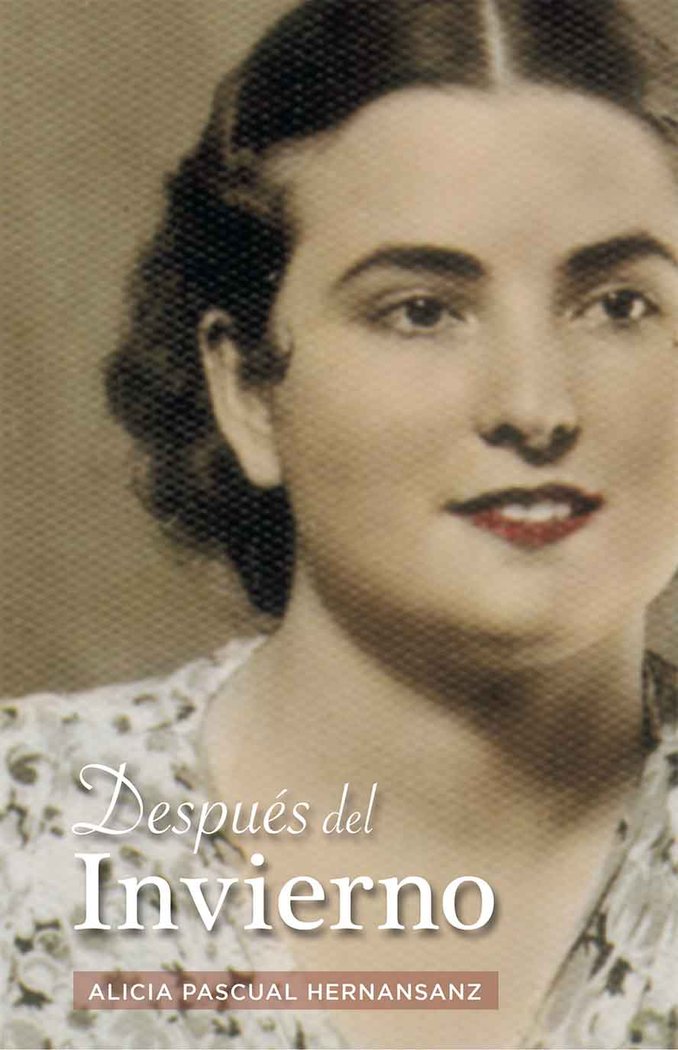 DESPUES DEL INVIERNO, de PASCUAL HERNANSANZ, ALICIA | portada del libro