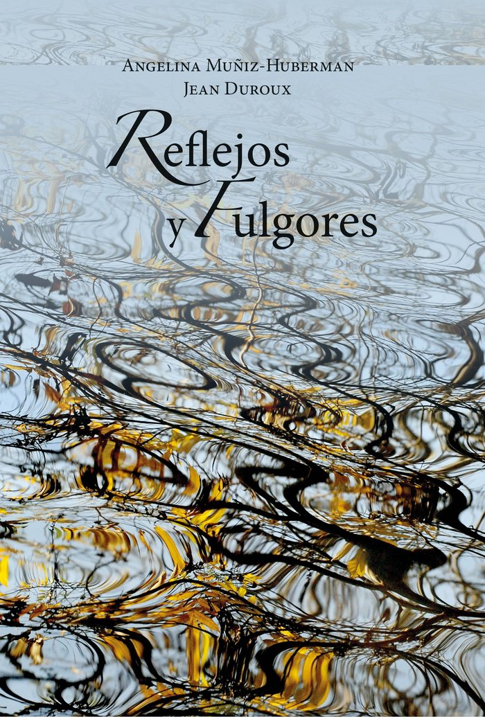 REFLEJOS Y FULGORES, de MUÑIZ-HUBERMAN, ANGELINA | portada del libro