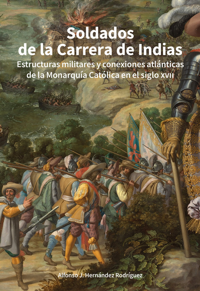 SOLDADOS DE LA CARRERA DE INDIAS., de HERNANDEZ RODRIGUEZ, ALFONSO J. | portada del libro