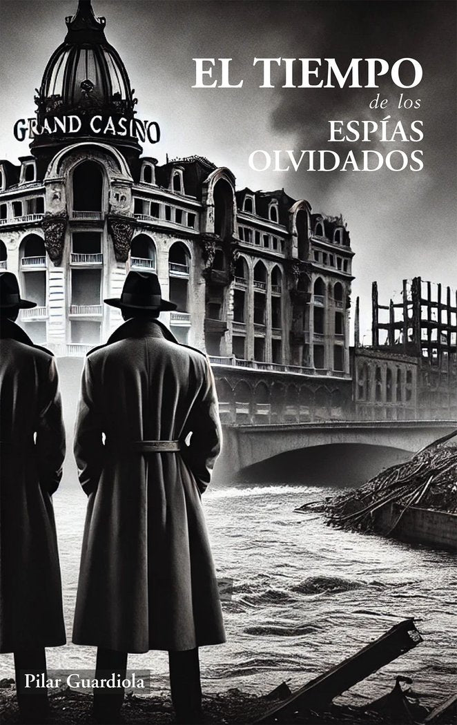 EL TIEMPO DE LOS ESPIAS OLVIDADOS, de GUARDIOLA FLORES, PILAR | portada del libro