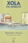Xola eta Angelito, de ATXAGA, BERNARDO | portada del libro