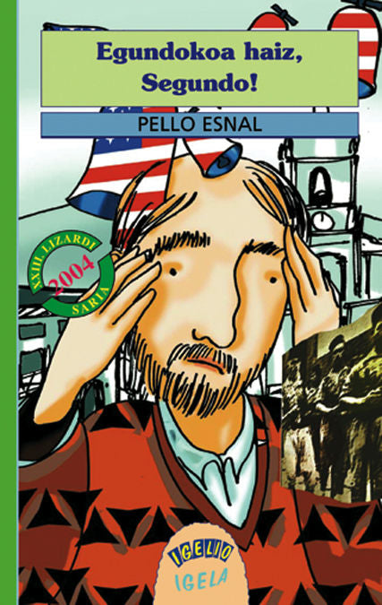 Egundokoa haiz, Segundo!, de PELLO ESNAL | portada del libro