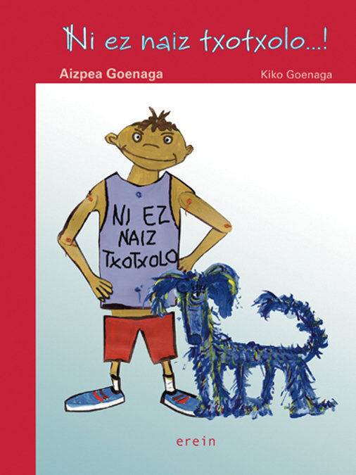 NI EZ NAIZ TXOTXOLO!, de GOENAGA MENDIOLA, AITZPEA | portada del libro