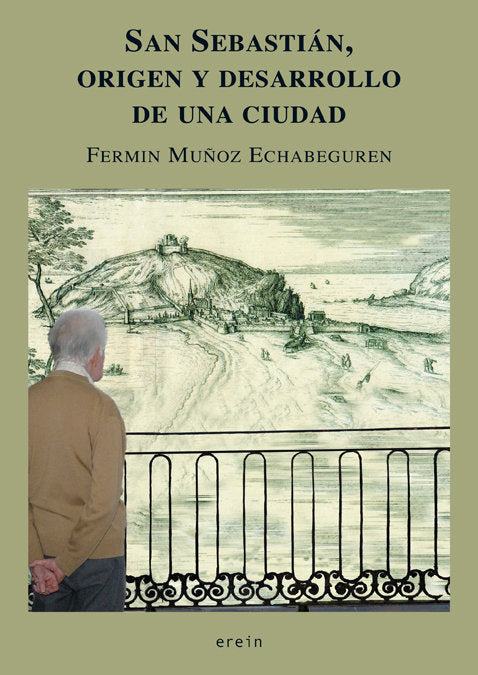 SAN SEBASTIAN, ORIGEN Y DESARROLLO DE UNA CIUDAD, de MUÑOZ ECHABEGUREN, FERMIN | portada del libro