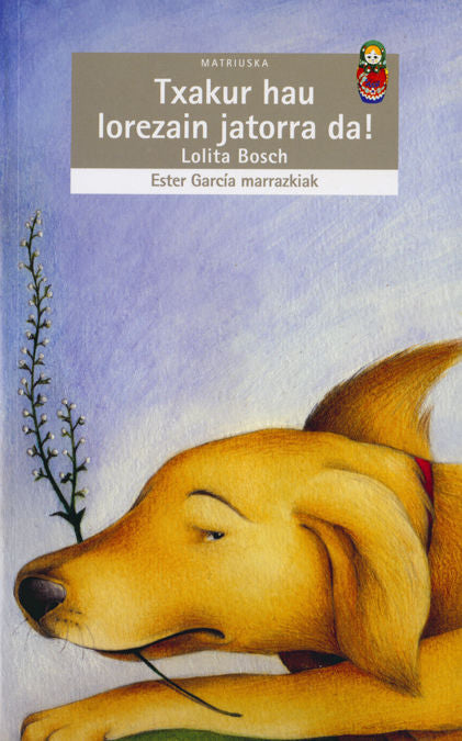 TXAKUR HAU LORAZAIN JATORRA DA!, de BOSCH, LOLITA | portada del libro