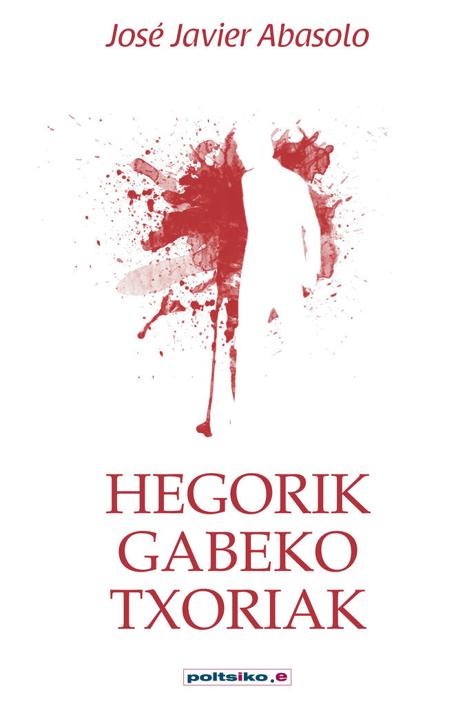 HEGORIK GABEKO TXORIAK, de ABASOLO, JOSE JAVIER | portada del libro