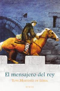 El mensajero del rey, de Toti Martínez de Lezea | portada del libro