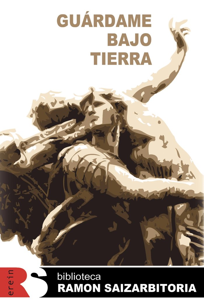 Guárdame bajo tierra, de Ramon Saizarbitoria | portada del libro