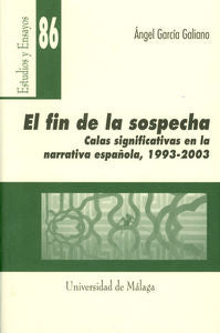 El fin de la sospecha. Calas significativas en la narrativa española (1993-2003), de García Galiano, Ángel | portada del libr