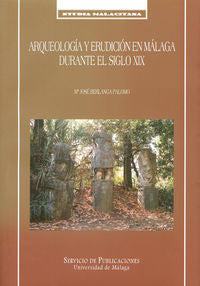 Arqueología y erudición en Málaga durante el siglo XIX, de Berlanga Palomo, Mª José | portada del libro