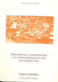 Imágenes de la modernidad y la vanguardia en el cine de Jacques Tati, de Aragón Paniagua, Tatiana | portada del libro