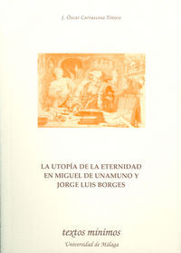 La utopía de la eternidad en Miguel de Unamuno y Jorge Luis Borges, de Carrascosa Tinoco | portada del libro