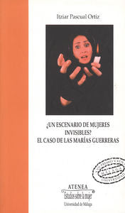 ¿Un escenario de mujeres invisibles? El caso de las "Marías Guerreras", de Pascual Ortiz, Itziar | portada del libro