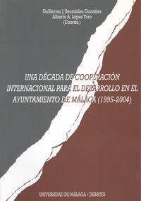 Una década de cooperación internacional para el desarrollo en el Ayuntamiento de Málaga (1995-2004), de Varios autores | port