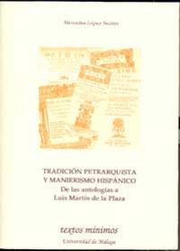 Tradición petrarquista y manierismo hispánico: de las antologías a Luis Martín de la Plaza, de López Suárez, Mercedes | porta