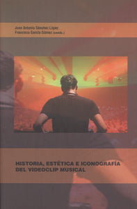 Historia, estética e iconografía del videoclip musical, de García Gómez | portada del libro