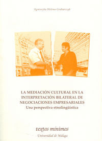 La mediación cultural en la interpretación bilateral de negociaciones empresariales, de Grabarczyk, Agnieszka Helena | portad