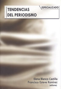 Tendencias del periodismo especializado, de Blanco Castilla, Elena Pilar | portada del libro