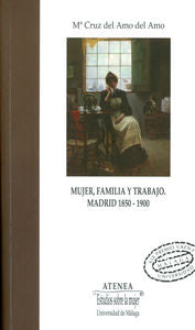 Mujer, familia y trabajo. Madrid 1850-1900, de del Amo del Amo, María Cruz | portada del libro