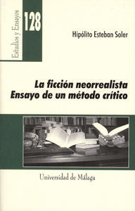 La ficción neorrealista. Ensayo de un método cr¡tico, de ESTEBAN SOLER, HIPOLITO | portada del libro