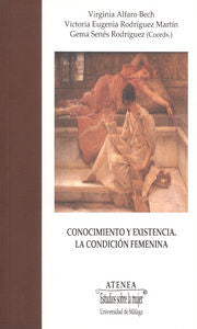 Conocimiento y existencia: la condición femenina, de Alfaro Bech, Virginia | portada del libro