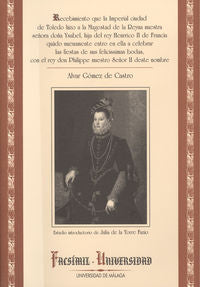 Recebimiento que la Imperial ciudad de Toledo hizo a la Magestad de la Reyna nuestra señora doña Ysa, de Gómez de Castro, Alv