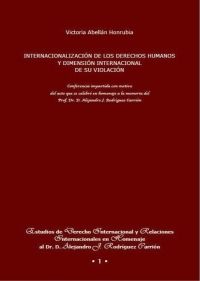 Internacionalización de los Derechos Humanos y dimensión internacional de su violación, de Abellán Honrubia, Victoria | porta