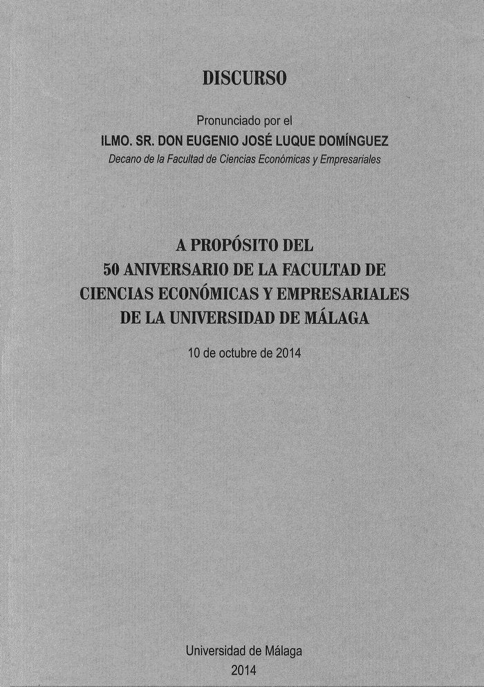 Discurso pronunciado por el Ilmo. Sr. Don Eugenio José Luque Domínguez, Decano de la Facultad de CC., de Luque Domínguez, Eug