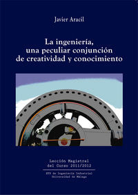 La ingeniería, una peculiar conjunción de creatividad y conocimiento, de Aracil Santonja, Javier | portada del libro
