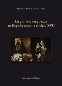 La guitarra rasgueada en España durante el siglo XVII, de Valdivia Sevilla | portada del libro