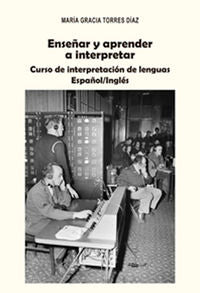 Enseñar y aprender a interpretar, de Torres Díaz, María Gracia | portada del libro