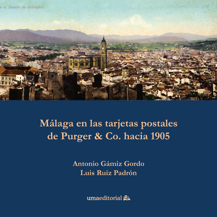 Málaga en las tarjetas postales de Purger & Co. hacia 1905, de Gámiz Gordo | portada del libro