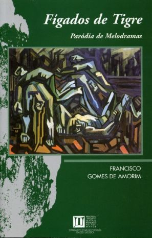 Fígados de tigre. Parodia de melodramas, de Gomes de Amorim | portada del libro