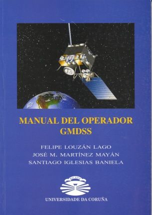 MANUAL DEL OPERADOR GMDSS, de FELIPE LOUZAN LAGO | portada del libro
