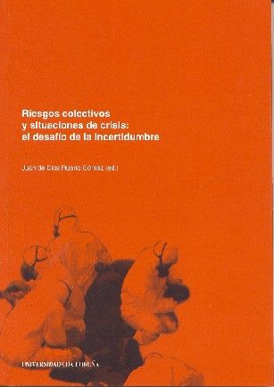 Riesgos colectivos y situaciones de crisis. El desafío de la incertidumbre, de Ruano Gómez, Juan de Dios | portada del libro