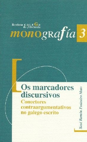 Os marcadores discursivos. Conectores contraargumentativos no galego escrito, de Freixeiro Mato | portada del libro