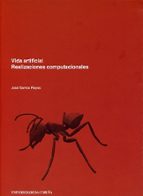 Vida artificial. Realizaciones computacionales, de JOSE SANTOS REYES | portada del libro