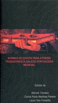 Normas de edición para a poesía trobadoresca galego-portuguesa medieval, de Ferreiro Fernández, Manuel | portada del libro