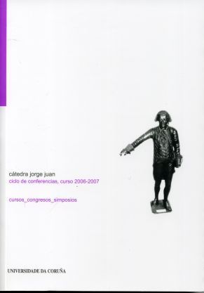 Cátedra Jorge Juan. Ciclo de conferencias. Curso 2006-2007, de Varios autores | portada del libro