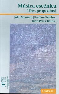 Música escénica (tres propostas), de Montero Rodríguez | portada del libro