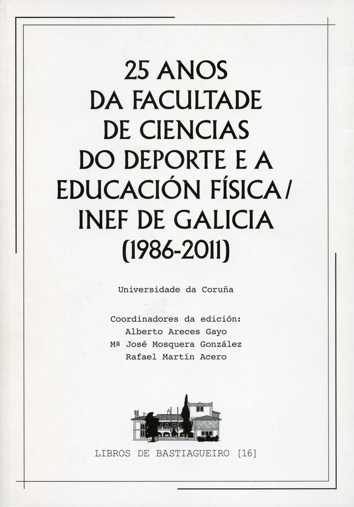 25 Anos da Facultade de Ciencias do Deporte e a Educación Física/INEF de Galicia (1986-2011), de Varios autores | portada del