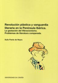 Revolución plástica y vanguardia literaria en la Pen¡nsula Ibérica. La gestación del Vibracionismo., de PARDO DE NEYRA | port