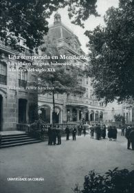 Una temporada en Mondariz. La vida en un gran balneario gallego a finales del siglo XIX, de Pérez Sánchez | portada del libro