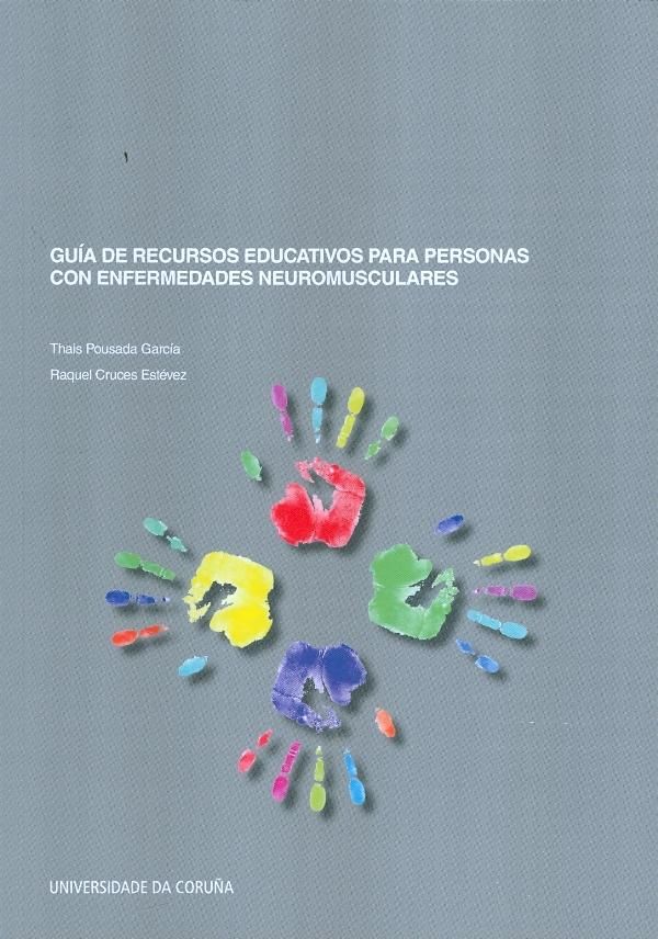 Gu¡a de recursos educativos para personas con enfermedades neuro-musculares, de POUSADA GARCIA, THAIS | portada del libro