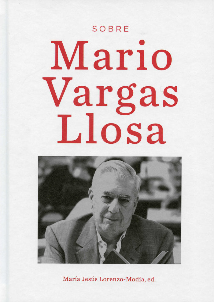 SOBRE MARIO VARGAS LLOSA, de LORENZO-MODIA, MARíA JESúS | portada del libro