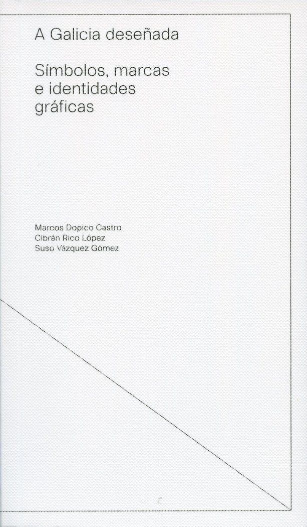 A GALICIA DESEÑADA, de DOPICO CASTRO, MARCOS | portada del libro