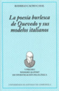 IF/6-LA POESIA BURLESCA DE QUEVEDO Y SUS MODELOS ITALIANOS, de CACHO CASAL | portada del libro